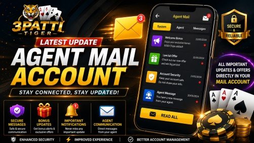 3PattiTiger Agent Mail Account, 3PattiTiger Latest Update, Agent Mail Feature, 3PattiTiger News, 3PattiTiger Bonus Updates, 3 Patti Tiger App, Agent Account System, 3PattiTiger Official Update