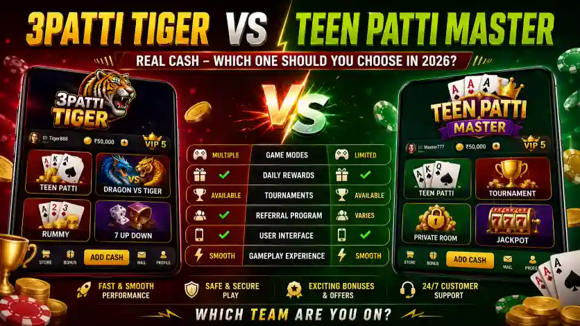3Patti Tiger vs Teen Patti Master Real Cash comparison showing features, gameplay, rewards, and game modes in 2026. Teen Patti go, teen Patti lucky, teen Patti Gold, 3 Patti tiger, 3 Patti ludo, 3 Patti Go, 3 Patti Pakistan Online